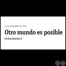 OTRO MUNDO ES POSIBLE - Por JOS ZANARDINI - Domingo, 07 de Diciembre de 2017 